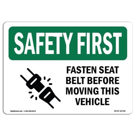 signmission 7 x 10 in osha safety first sign fasten seat belt before moving vehicle 1 fred