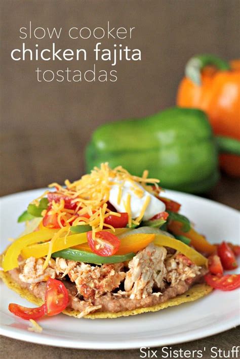 Slow Cooker Chicken Fajita Tostadas Six Sisters Stuff