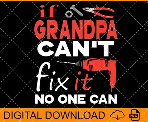 if grandpa can t fix it no one can grandpa t png file etsy