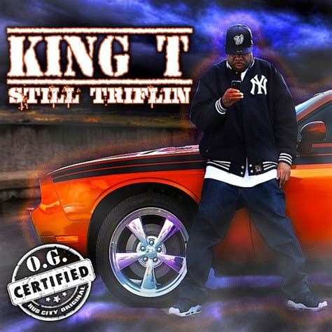 20 Years Since “tha Triflin Album” Get King T “still Triflin” Free