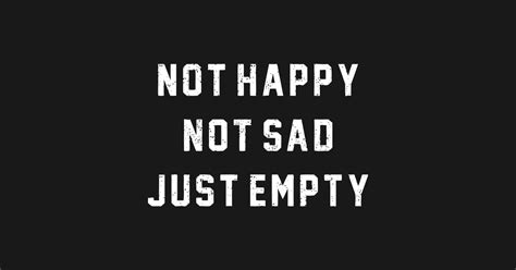 Not Happy Not Sad Just Empty Mental Health Awareness Survival Kids