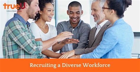Recruiting A Diverse Workforce Trueu