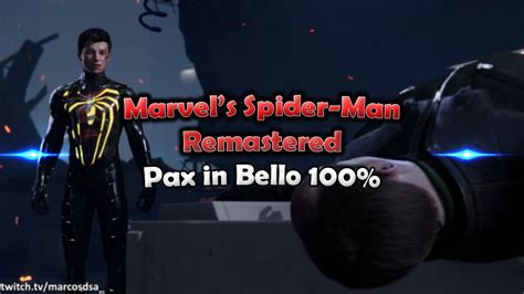 Pax In Bello Marvels Spider Man Remastered Parte Final Youtube