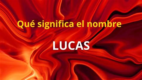 Qu Significa El Nombre Lucas Desde La Numerolog A Youtube