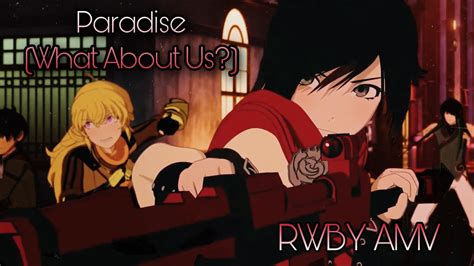 Paradise (What About Us?) ~ RWBY AMV - YouTube