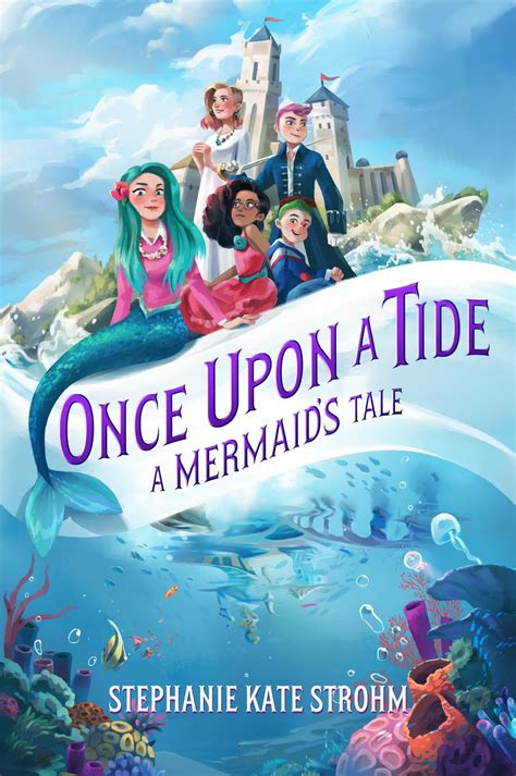 Once Upon A Tide A Mermaids Tale By Stephanie Kate Strohm