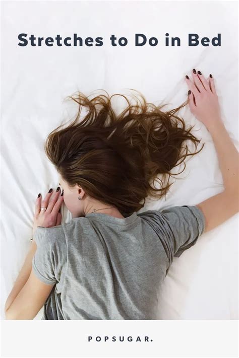 Stretches To Do In Bed Popsugar Fitness