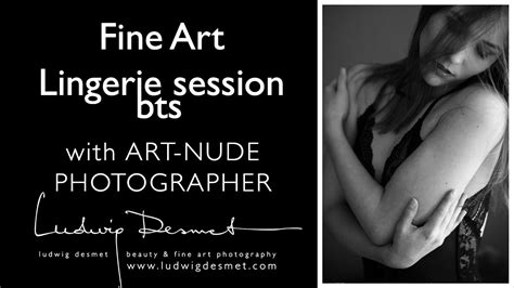 Fine Art Nude Photographer Ludwig Desmet BTS Lingerie Shoot YouTube