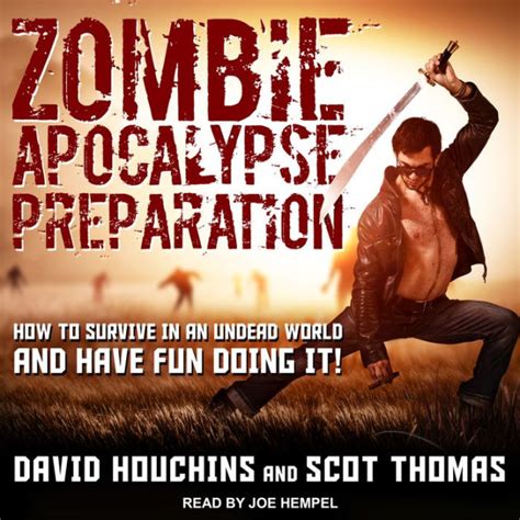 Zombie Apocalypse Preparation How To Survive In An Undead World And