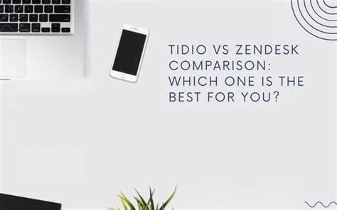 Tidio Vs Zendesk Comparison Which One Is The Best For You Helplama