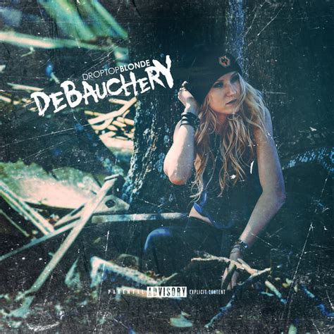 Debauchery Album By Droptopblonde Spotify