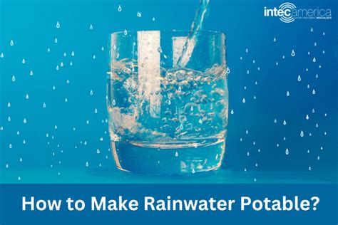 Guide To Make Rainwater Potable Intec America Corporation