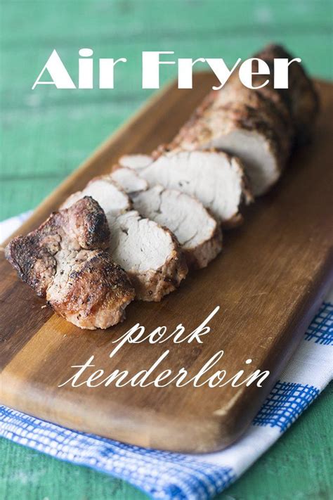Rating it a 2 for ease of prep and method of cooking. How to Cook Pork Tenderloin in the Air Fryer | Recipe ...