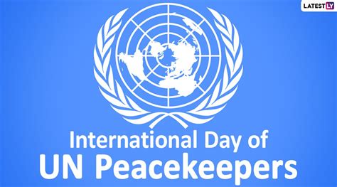 International Day Of Un Peacekeepers Honoring Those Who Serve For