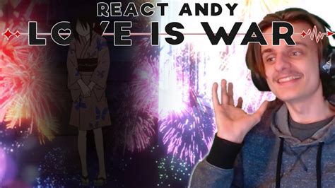 React Andy Kaguya Sama Love Is War Episode Seeing Fireworks Youtube