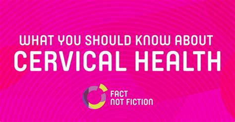 What You Should Know About Cervical Health Fact Not Fiction