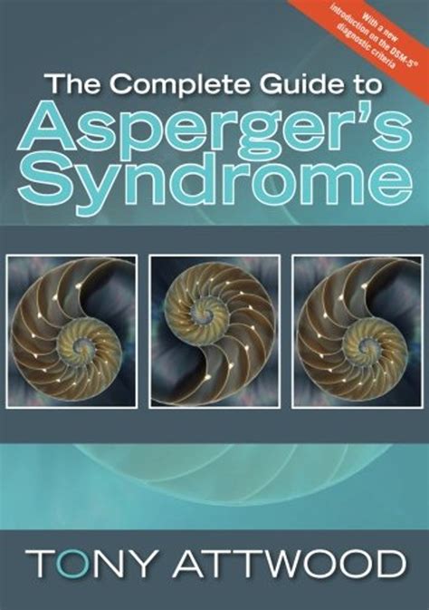 The Complete Guide To Aspergers Syndrome Autism Spectrum Disorder Revised Edition Tony