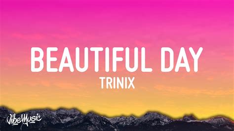 Trinix X Rushawn Its A Beautiful Day Lyrics Youtube