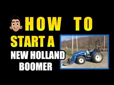 How to start a new holland tractor. How to Start a New Holland Boomer Tractor - YouTube
