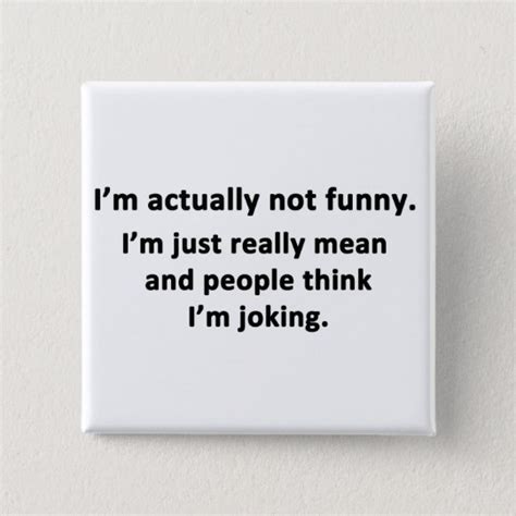 Im Actually Not Funny Pinback Button