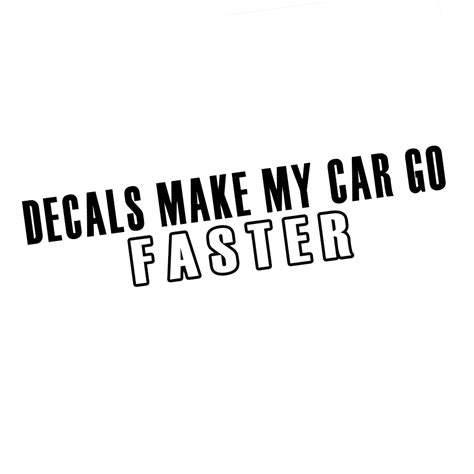 Adhesive glass stickers make your own car decals custom car decals. Funny JDM Decals Make My Car Go Faster Vinyl Sticker Car Decal