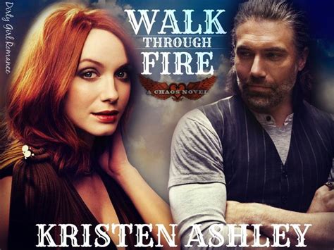 Walk Through Fire Chaos 4 Kristen Ashley Kristen Ashley Books