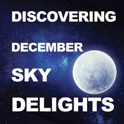 Discovering December Sky Delights The Parklander Magazine