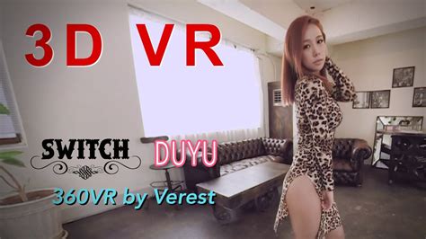 [3d 360 vr] sexy girl group switch duyu youtube