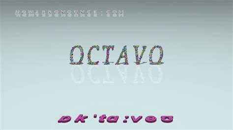Octavo Pronunciation Examples In Sentences And Phrases Youtube
