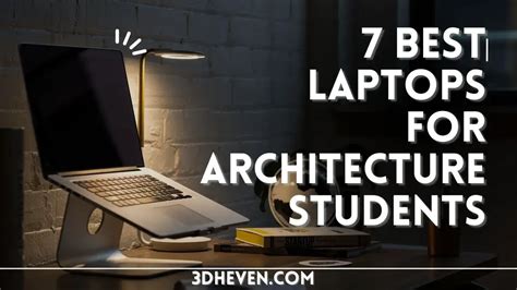 7 Best Laptops For Architecture Students 3dheven