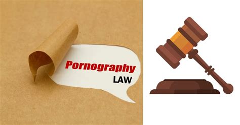 Pornography Laws A Complete Guide