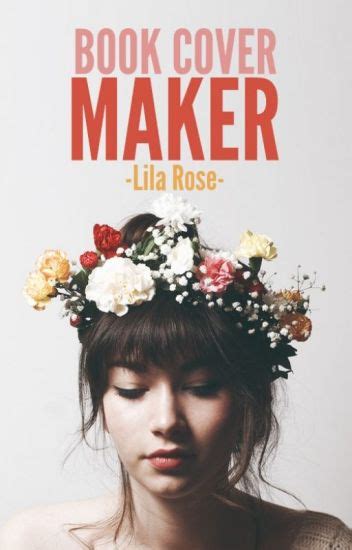 This ebook cover designer does not bind you to fall what they have but they allow you to use their templates and make changes according to your own wish. Book Cover Maker - Juliet (Lila) - Wattpad