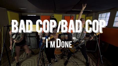 Bad Cop Bad Cop Im Done Live From The Rock Room Youtube