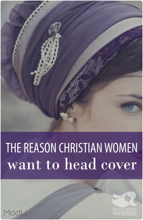 Should A Christian Woman Wear A Head Covering Radical Christian Woman Christian Women