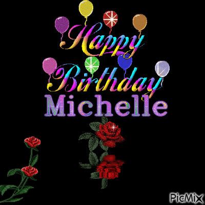 Happy Birthday Michelle | Happy birthday michelle, Happy 17th birthday, Happy birthday michelle ...