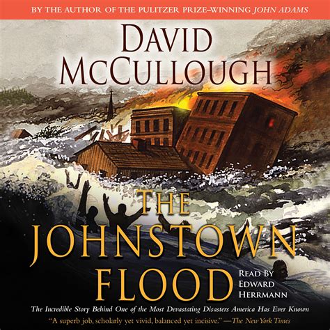 The johnstown flood of 1889 (great historic disasters) rachel a. The Johnstown Flood Audiobook by David McCullough, Edward ...