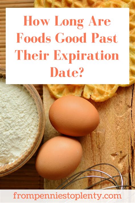 How Long Are Foods Good Past Their Expiration Date — From Pennies To Plenty