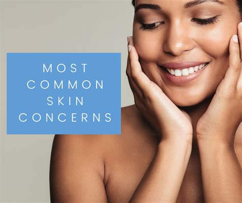 Most Common Skin Concerns Absolute Aesthetics