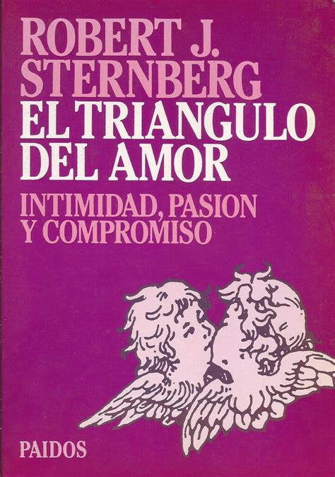 El Triangulo Del Amor Intimidadpasion Y Compromiso Sternberg