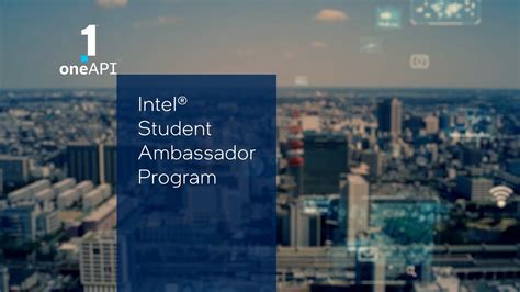 Introducing The Intel® Student Ambassador For Oneapi Intel Software