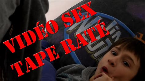 [betisier 1] Video Sex Tape Raté Désolé Youtube