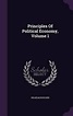 Principles of Political Economy, Volume 1 | 9781342687180 | Wilhelm ...