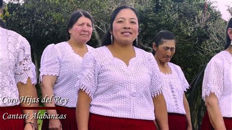 Cantaré Alabanzas Coro Hijas Del Rey 🌹 Youtube