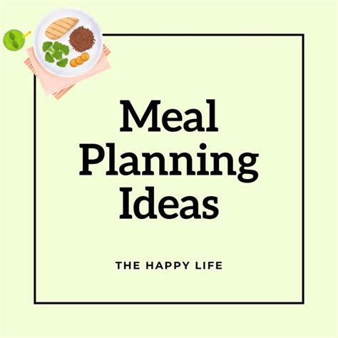 Meal Planning Ideas Meal Planning How To Plan Happy Life