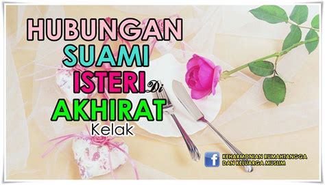 Namun ketika puasa, bersetubuh atau bersenggama (hubungan intim suami istri) menjadi terlarang. Biaqpila™: SIAPA SUAMI ANDA DI SYURGA??