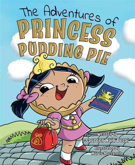 The Adventures Of Princess Pudding Pie Mascot Books