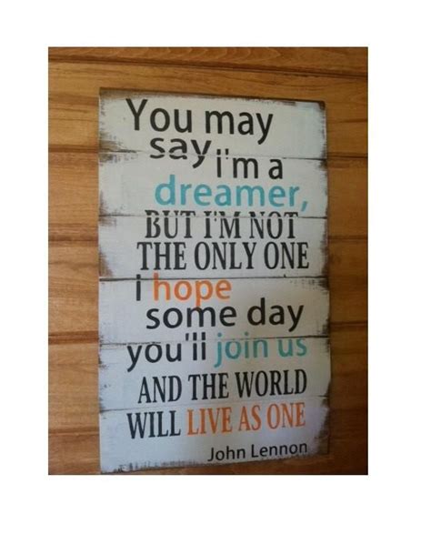 John Lennon Quote You May Say Im A Dreamer 14w X 21h Hand Painted