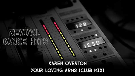 Karen Overton Your Loving Arms Club Mix Hq Youtube