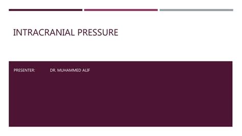 Dr Alif Presents On Intracranial Pressure Ppt