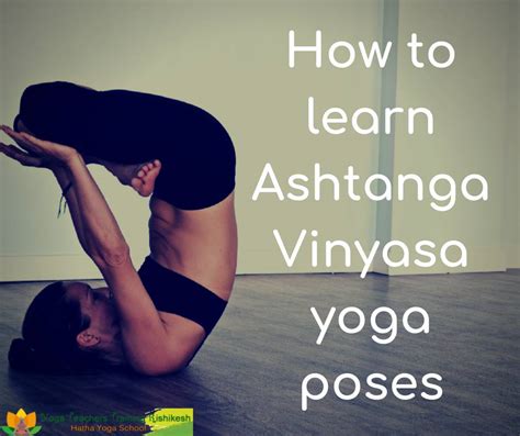 How To Learn Ashtanga Vinyasa Yoga Poses